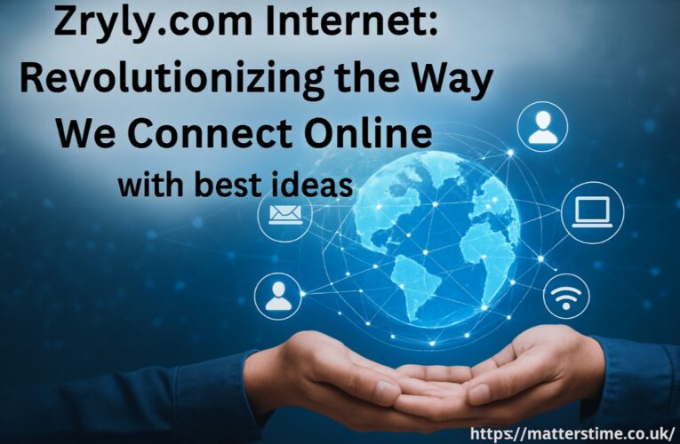 Zryly.com Internet: Revolutionizing the Way We Connect Online