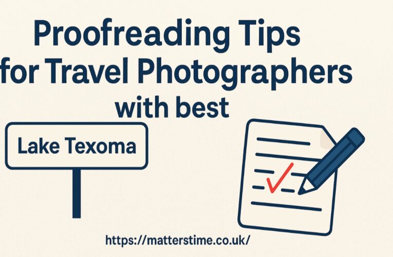 lake texoma should be capitalized: Proofreading Tips for Travel Photographers