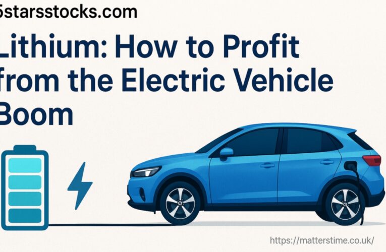 5starsstocks.com Lithium: How to Profit from the Electric Vehicle Boom