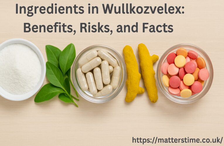 Ingredients in Wullkozvelex: Benefits, Risks, and Facts