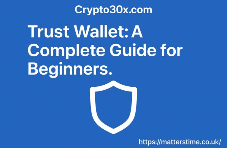 Crypto30x.com Trust Wallet: A Complete Guide for Beginners