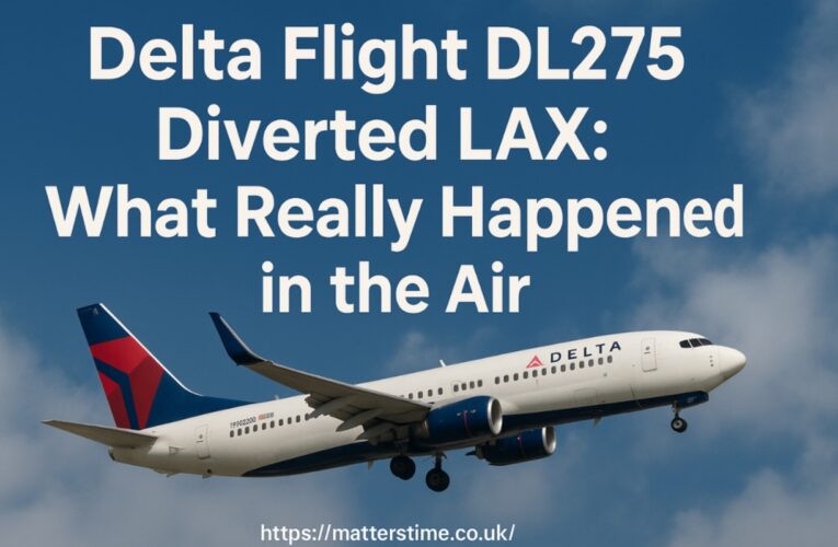 Delta Flight DL275 Diverted LAX: What Really Happened in the Air