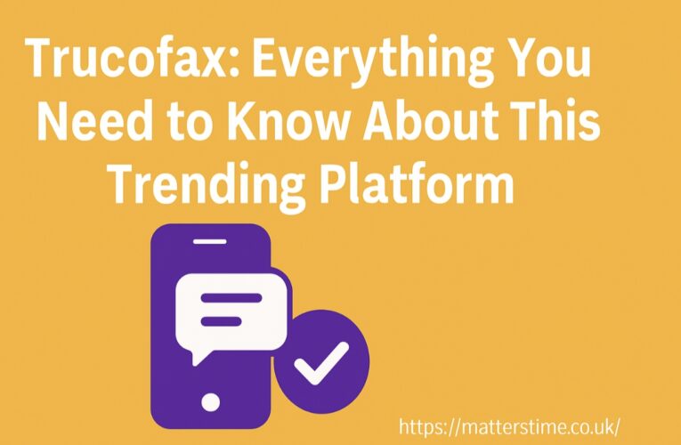 Trucofax: Everything You Need to Know About This Trending Platform